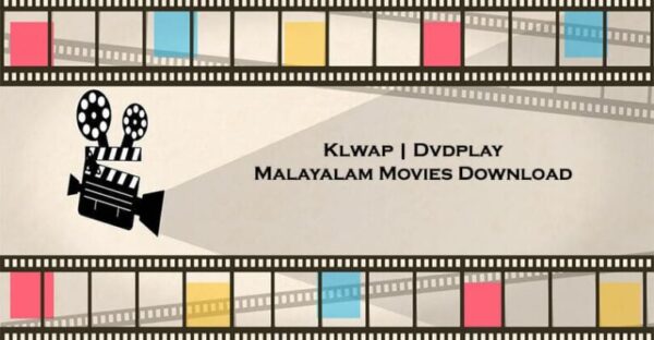 Klwap 2022: Klwap in Malayalam HD 720p Dubbed Movies Download, Tamil Movies