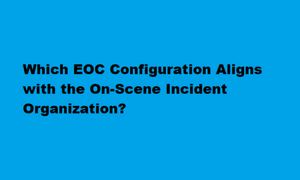 Which eeoc configuration aligns with the on scene incident organization